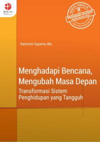 Image of Menghadapi Bencana, Mengubah Masa Depan; Transformasi Sistem Penghidupan yang Tangguh