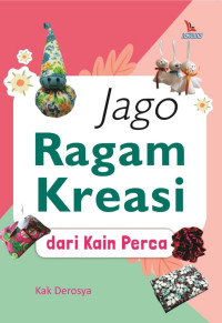 Image of Jago ragam kreasi dari kain perca