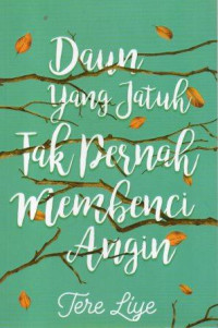 Image of Daun yang Jatuh Tak Pernah Membenci Angin