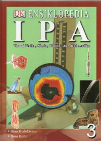 Image of Ensiklopedia IPA 3 
visual Fisika, Kimia, Biologi, dan Matematika