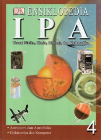 Image of Ensiklopedia IPA 4 
visual Fisika, Kimia, Biologi, dan Matematika