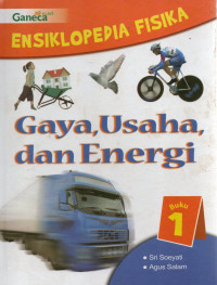Image of Ensiklopedia Fisika Buku 1 : Gaya, Usaha dan Energi