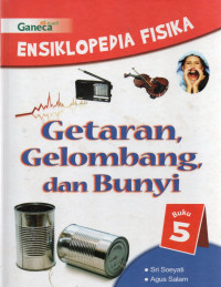 Image of Ensiklopedia Fisika Buku 5 : Getaran, Gelombang dan Bunyi