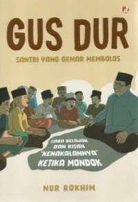 Image of Gus Dur santri yang gemar membolos
