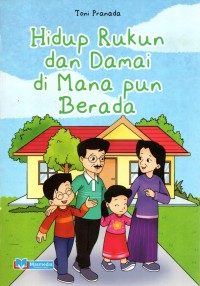 Image of Hidup Rukun dan Damai di Mana pun Berada