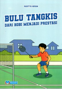 Image of Bulu Tangkis : Dari Hobi Menjadi Prestasi