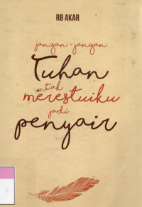 Image of Jangan-Jangan Tuhan Tak Merestuiku Jadi Penyair