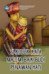Image of Si Kodok Kata Malem, Baik Budi Penawan Hati