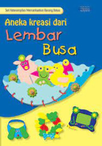 Image of Aneka Kreasi dari Lembar Busa