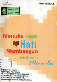 Image of Menulis dengan Hati Membangun Motivasi Menulis