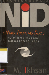 Image of Penuntun Remaja : NID (Nyari Identitas Diri) Mulai dari diri sendiri sampai kepada Tuhan