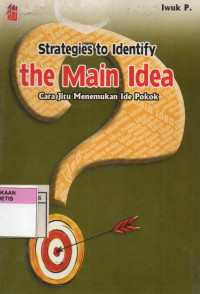 Image of Strategies to Identify The Main Idea cara jitu menemukan ide pokok